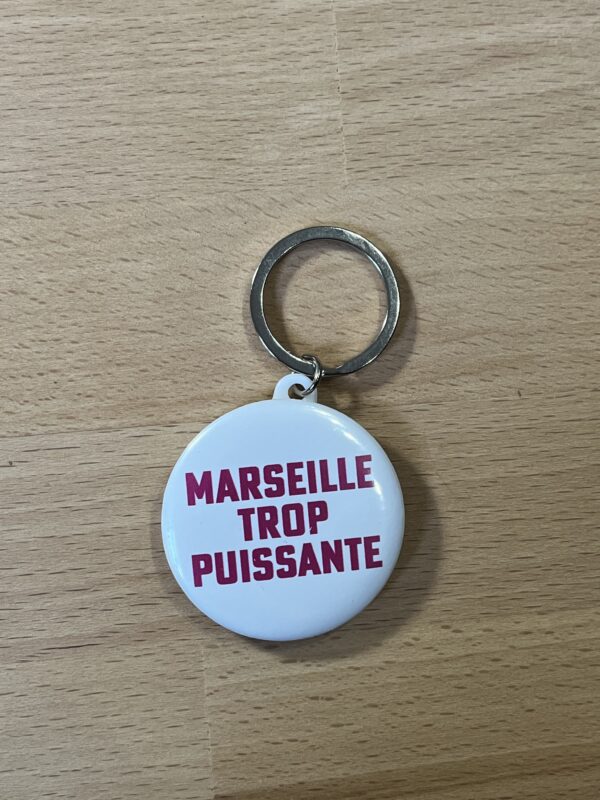 Porte-clés « Marseille trop puissante »